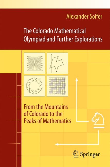 Colorado Mathematical Olympiad and Further Explorations -  Alexander Soifer