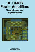 RF CMOS Power Amplifiers: Theory, Design and Implementation -  Mona M. Hella,  Mohammed Ismail