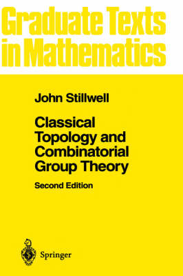 Classical Topology and Combinatorial Group Theory -  John Stillwell