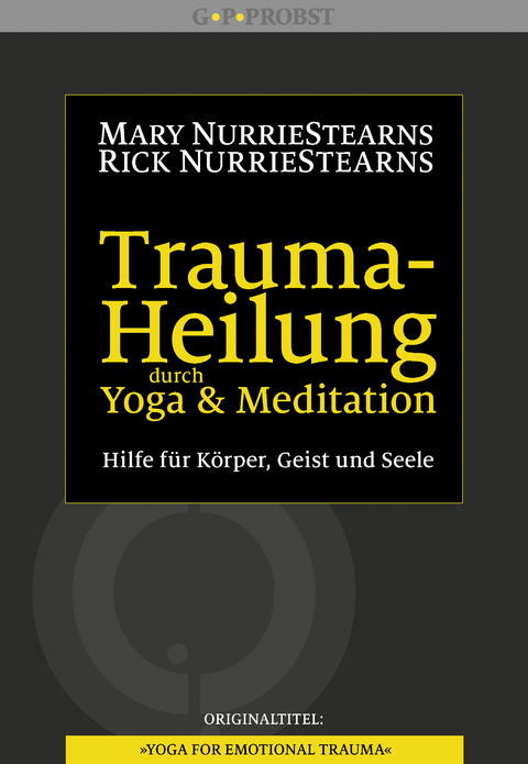 Trauma-Heilung durch Yoga und Meditation - Mary NurrieStearns, Rick Nurriestearns