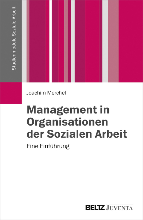 Management in Organisationen der Sozialen Arbeit - Joachim Merchel
