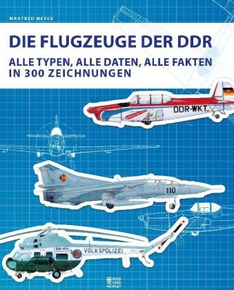 Die Flugzeuge der DDR - Manfred Meyer