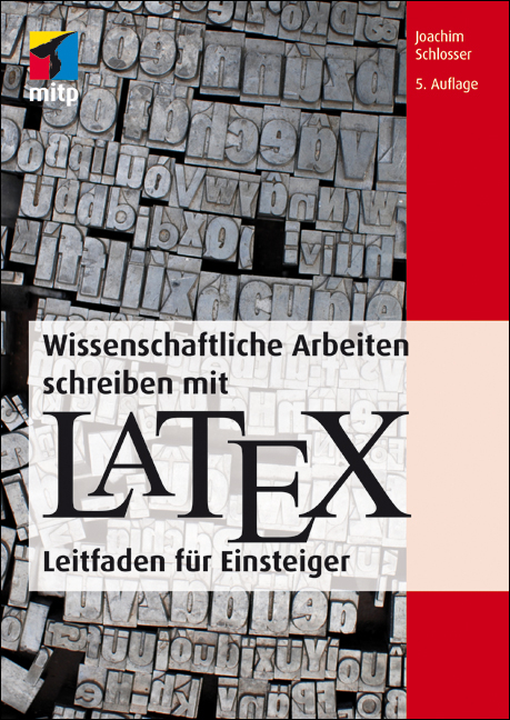 Wissenschaftliche Arbeiten schreiben mit LaTeX (mitp Profess - Joachim Schlosser