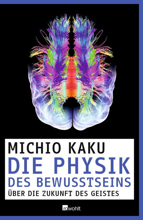 Die Physik des Bewusstseins - Michio Kaku