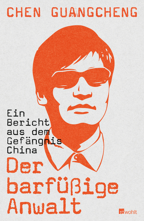 Der barfüßige Anwalt -  Chen Guangcheng