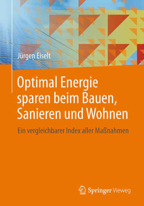 Optimal Energie sparen beim Bauen, Sanieren und Wohnen - Jürgen Eiselt