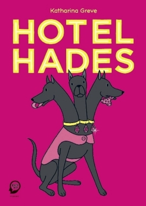 Hotel Hades - Katharina Greve