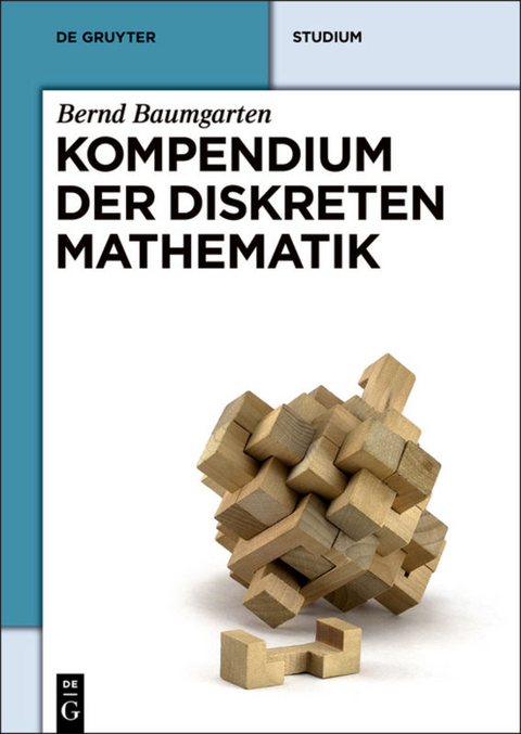 Kompendium der diskreten Mathematik - Bernd Baumgarten