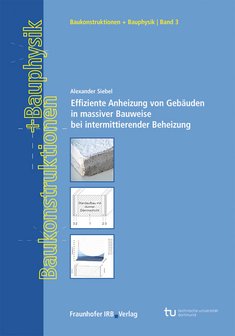 Effiziente Anheizung von Gebäuden in massiver Bauweise bei intermittierender Beheizung - Alexander Siebel