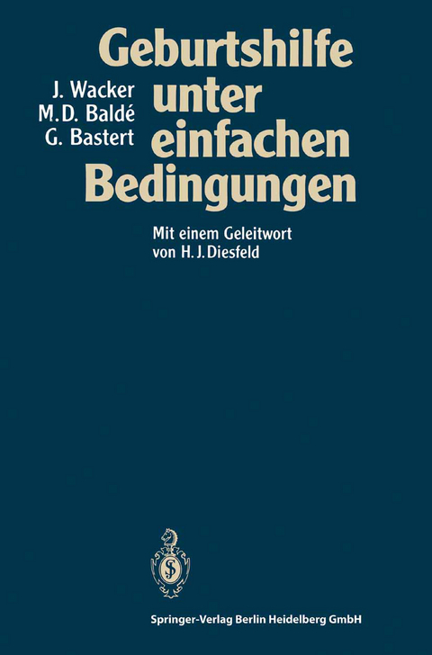 Geburtshilfe unter einfachen Bedingungen - Jürgen Wacker, M.Dioulde Balde, Gunther Bastert