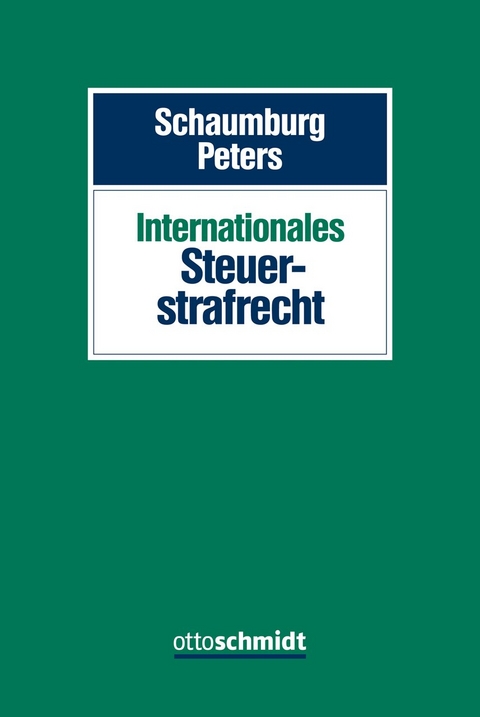Internationales Steuerstrafrecht - Harald Schaumburg, Sebastian Peters