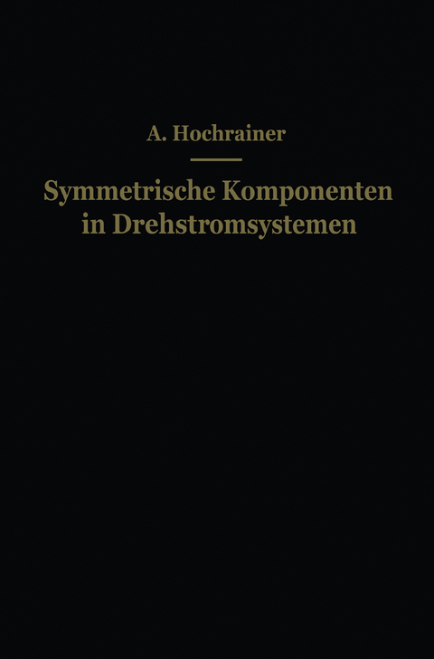 Symmetrische Komponenten in Drehstromsystemen - A. Hochrainer
