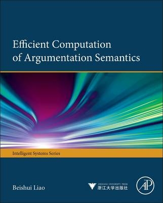 Efficient Computation of Argumentation Semantics - Beishui Liao