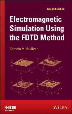 Electromagnetic Simulation Using the FDTD Method, Second Edition - DM Sullivan