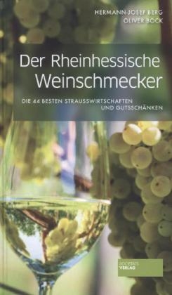 Der Rheinhessische Weinschmecker - Hermann-Josef Berg, Oliver Bock