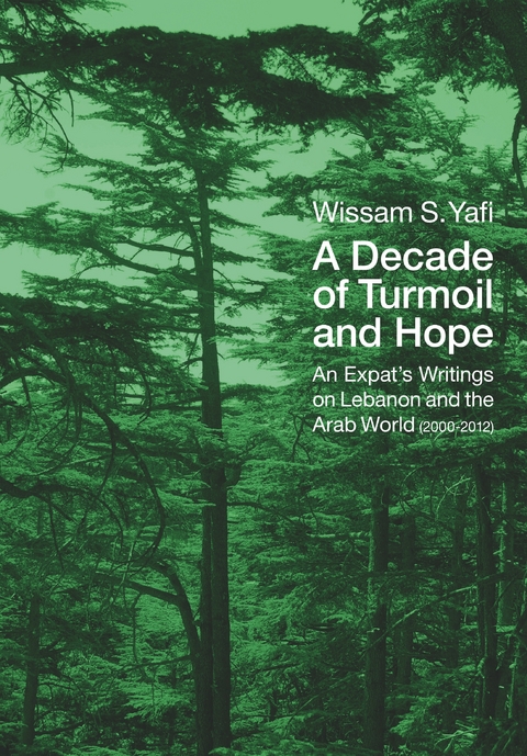 A Decade of Turmoil and Hope - Wissam S. Yafi
