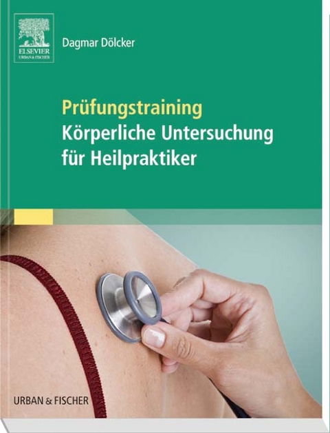 Prüfungstraining Körperliche Untersuchung für Heilpraktiker - Dagmar Sepp-Dölcker