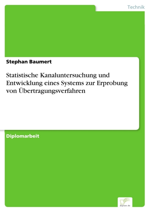 Statistische Kanaluntersuchung und Entwicklung eines Systems zur Erprobung von Übertragungsverfahren -  Stephan Baumert