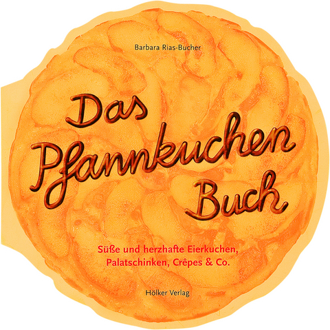 Das Pfannkuchenbuch - Barbara Rias-Bucher