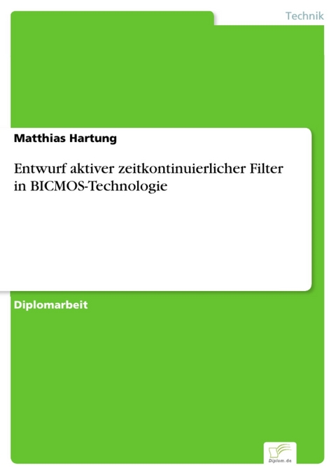 Entwurf aktiver zeitkontinuierlicher Filter in BICMOS-Technologie -  Matthias Hartung