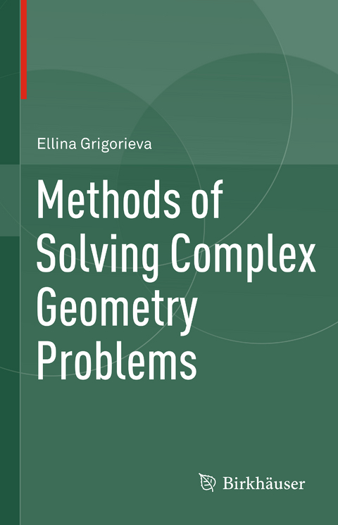 Methods of Solving Complex Geometry Problems - Ellina Grigorieva