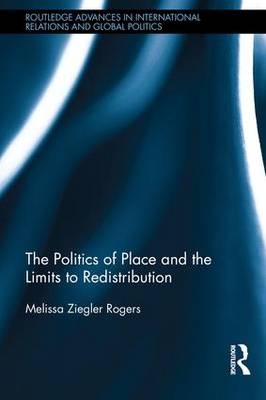 Politics of Place and the Limits of Redistribution -  Melissa Ziegler Rogers