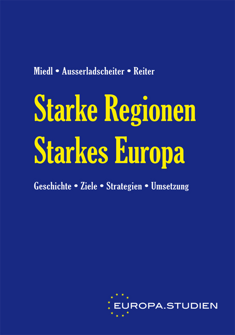 Starke Regionen, Starkes Europa - Martin Reiter, Johannes Ausserladscheiter, Josef Miedl