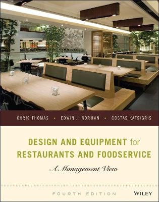 Design and Equipment for Restaurants and Foodservice - Chris Thomas, Edwin J. Norman, Costas Katsigris