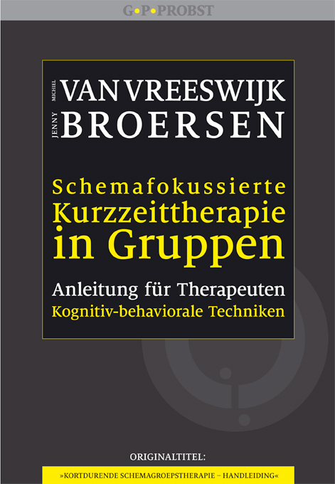 Schemafokussierte Kurzzeittherapie in Gruppen - Michiel van Vreeswijk, Jenny Broersen