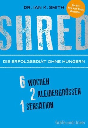 SHRED - Die Erfolgsdiät ohne Hungern - Ian K. Smith