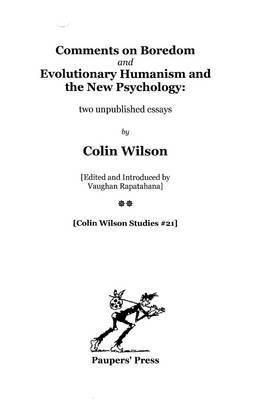 'Comments on Boredom' and 'Evolutionary Humanism and the New Psychology' - Colin Wilson
