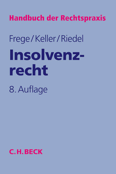 Insolvenzrecht - Michael C. Frege, Ulrich Keller, Ernst Riedel