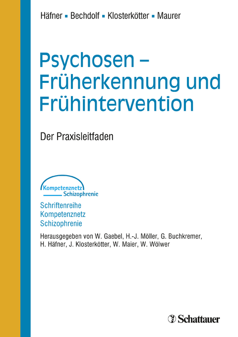 Psychosen - Früherkennung und Frühintervention - Heinz Häfner, Andreas Bechdolf, Joachim Klosterkötter, Kurt Maurer