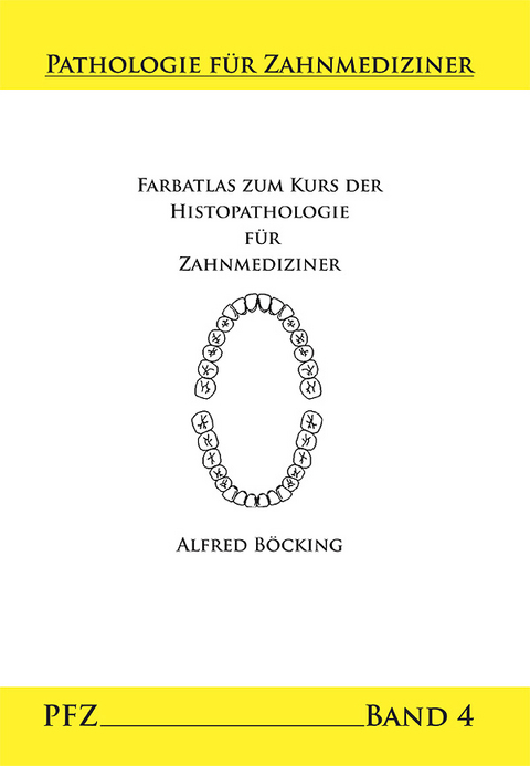 Farbatlas zum Kurs der Histopathologie für Zahnmediziner - Alfred Böcking