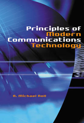 Principles of Modern Communications Technology -  A. Michael Noll