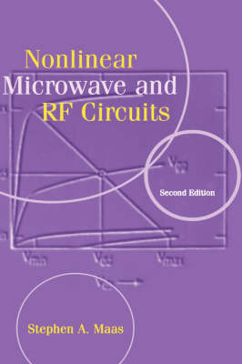 Nonlinear Microwave and RF Circuits, Second Edition -  Stephen Maas
