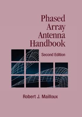 Phased Array Antenna Handbook, Second Edition -  Robert J Mailloux