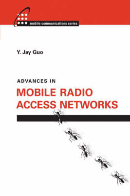 Advances in Mobile Radio Access Networks -  Y. Jay Guo