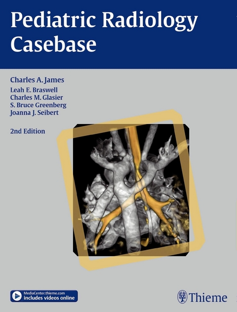 Pediatric Radiology Casebase - Charles A. James, Leah E. Braswell, Charles M. Glasier, Bruce S. Greenberg, Joanna J. Seibert