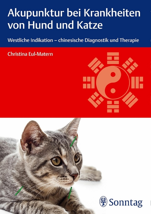 Akupunktur bei Krankheiten von Hund und Katze - Christina Eul-Matern