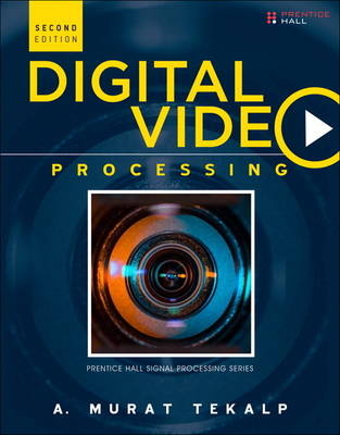 Digital Video Processing -  A. Murat Tekalp