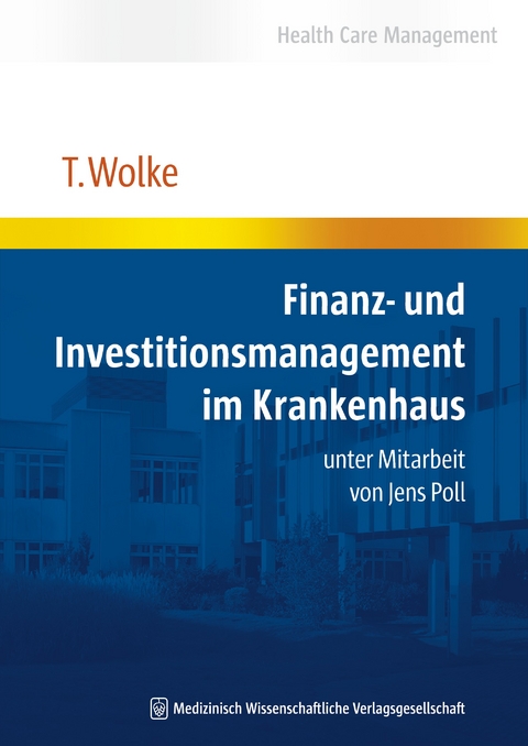 Finanz- und Investitionsmanagement im Krankenhaus - Thomas Wolke