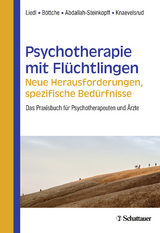 Psychotherapie mit Flüchtlingen - neue Herausforderungen, spezifische Bedürfnisse - Liedl, Alexandra; Böttche, Maria; Abdallah-Steinkopff, Barbara; Knaevelsrud, Christine