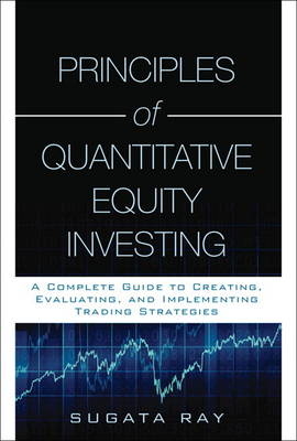 Principles of Quantitative Equity Investing -  Sugata Ray