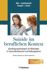 Suizide im beruflichen Kontext - Illes, Franciska; Jendreyschak, Jasmin; Armgart, Carina; Juckel, Georg
