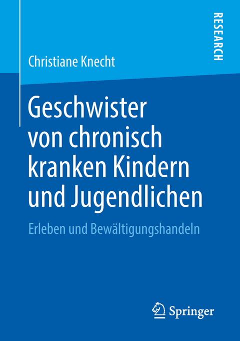 Geschwister von chronisch kranken Kindern und Jugendlichen - Christiane Knecht