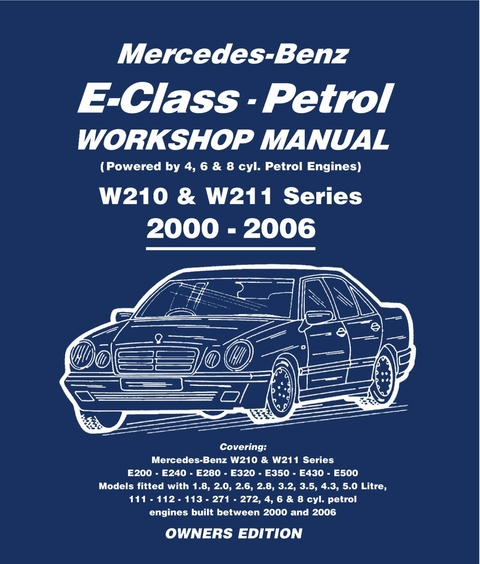 Mercedes E Class Petrol Workshop Manual W210 & W211 Series - Gordon Lund