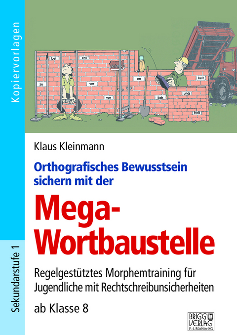 Orthografisches Bewusstsein sichern mit der Mega-Wortbaustelle - Klaus Kleinmann