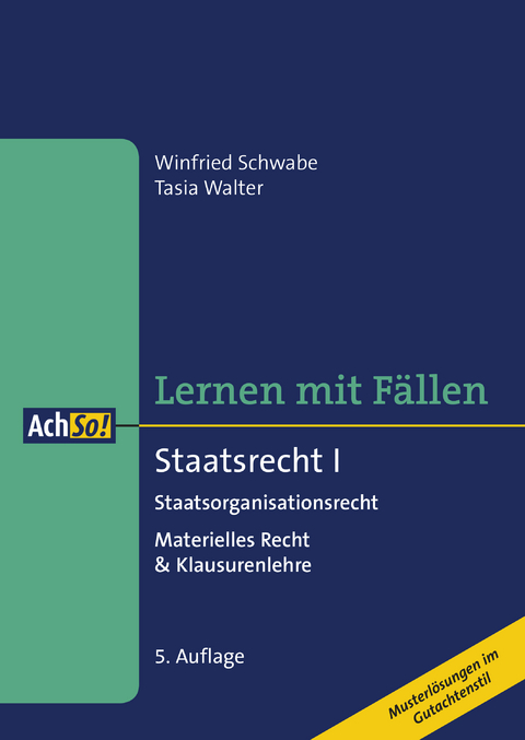 Lernen mit Fällen Staatsrecht I Staatsorganisationsrecht - Winfried Schwabe, Tasia Walter