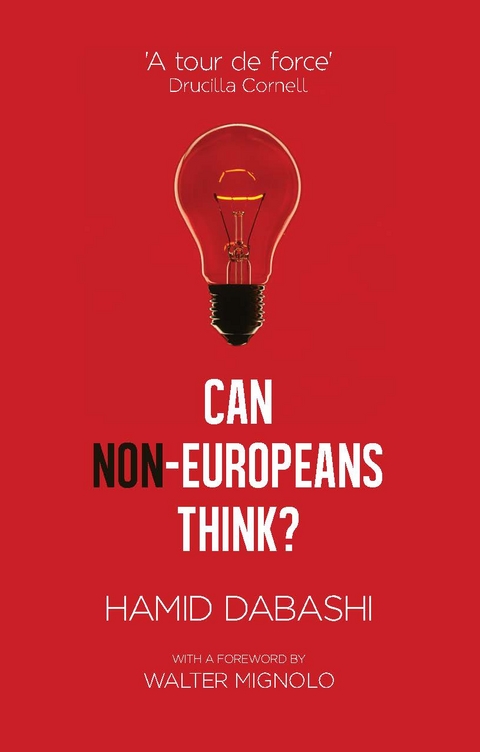 Can Non-Europeans Think? -  Dabashi Hamid Dabashi